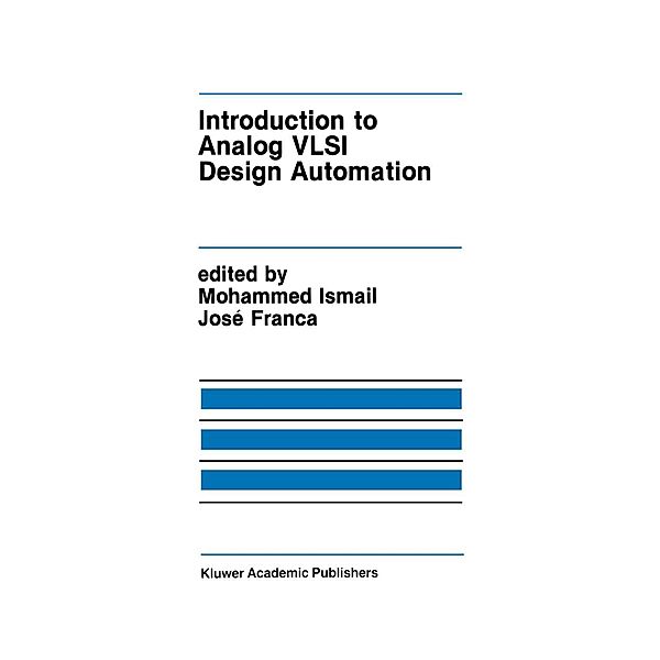 Introduction to Analog VLSI Design Automation / The Springer International Series in Engineering and Computer Science Bd.95
