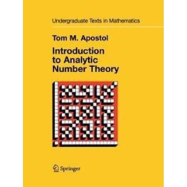 Introduction to Analytic Number Theory / Undergraduate Texts in Mathematics, Tom M. Apostol
