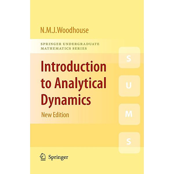 Introduction to Analytical Dynamics / Springer Undergraduate Mathematics Series, Nicholas Woodhouse