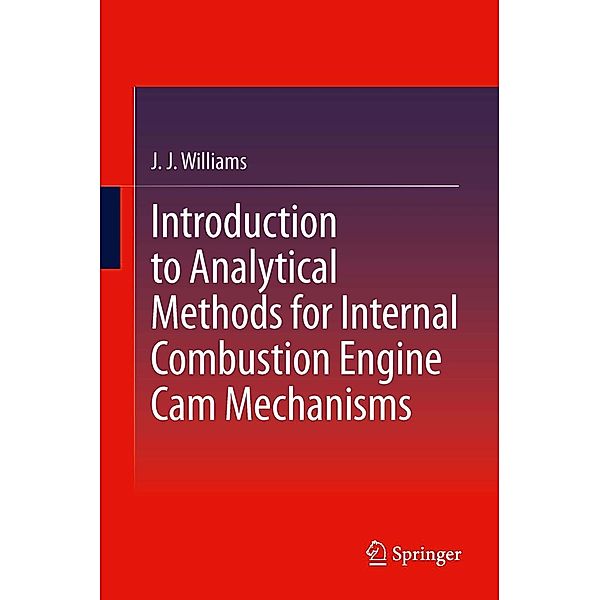 Introduction to Analytical Methods for Internal Combustion Engine Cam Mechanisms, J J Williams