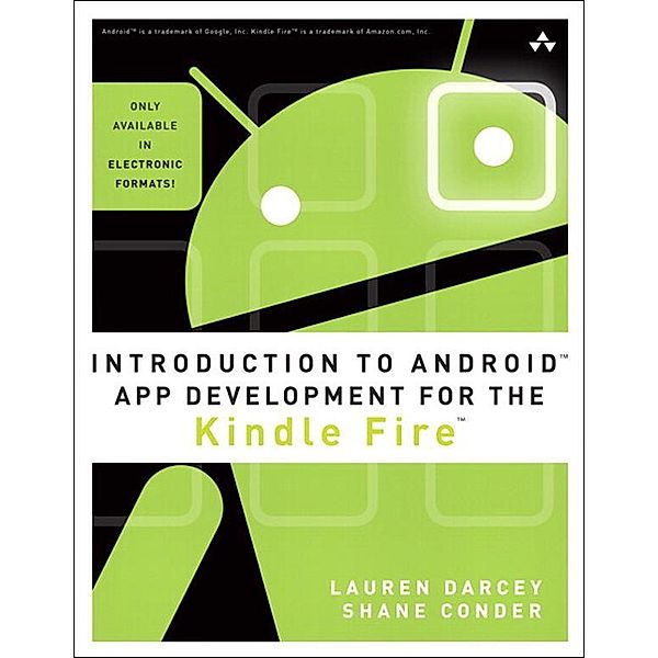 Introduction to Android App Development for the Kindle Fire, Lauren Darcey, Shane Conder