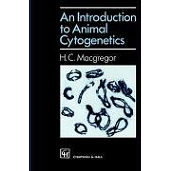 Introduction to Animal Cytogenetics, H. C. Macgregor