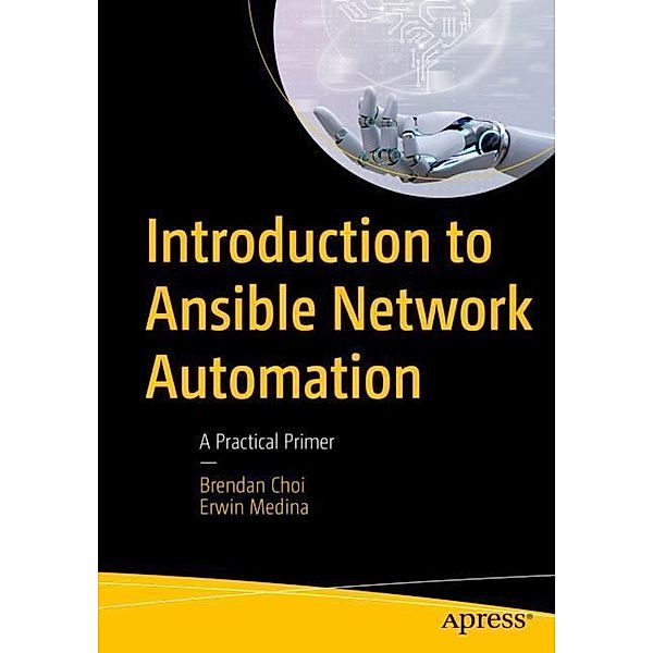 Introduction to Ansible Network Automation, Brendan Choi, Erwin Medina