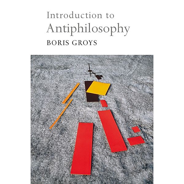 Introduction to Antiphilosophy, Boris Groys