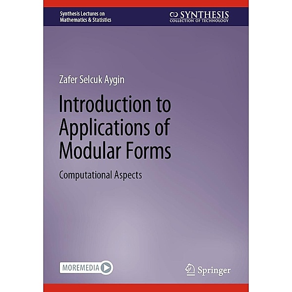 Introduction to Applications of Modular Forms / Synthesis Lectures on Mathematics & Statistics, Zafer Selcuk Aygin