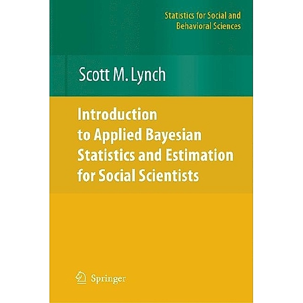 Introduction to Applied Bayesian Statistics and Estimation for Social Scientists, Scott M. Lynch