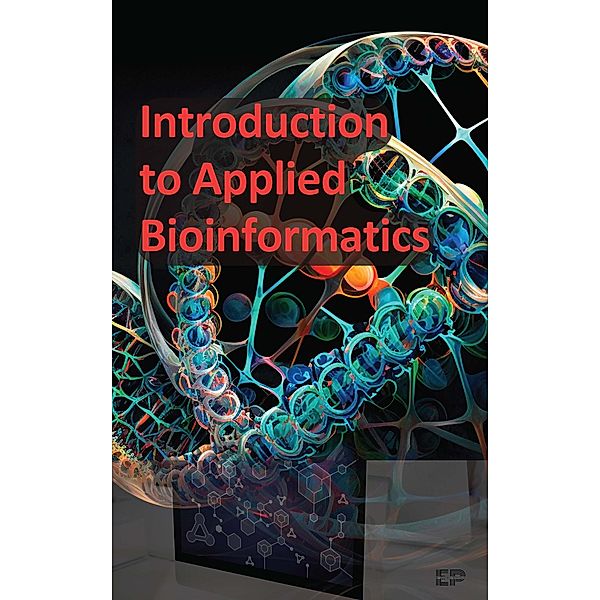 Introduction to Applied Bioinformatics, Educohack Press