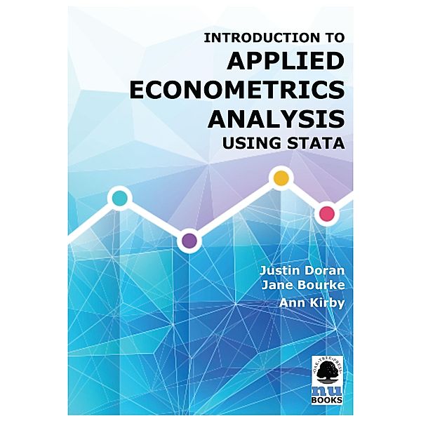 Introduction to Applied Econometrics Analysis Using Stata, Ann Kirby, Justin Doran, Jane Bourke