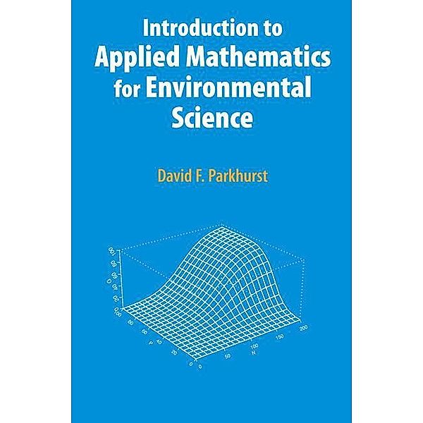 Introduction to Applied Mathematics for Environmental Science, David F. Parkhurst