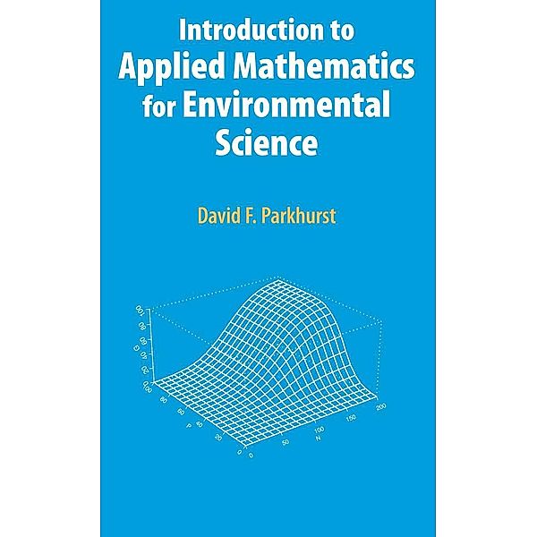 Introduction to Applied Mathematics for Environmental Science, David F. Parkhurst