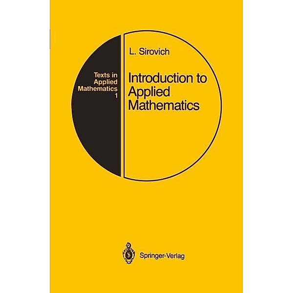 Introduction to Applied Mathematics / Texts in Applied Mathematics Bd.1, Lawrence Sirovich