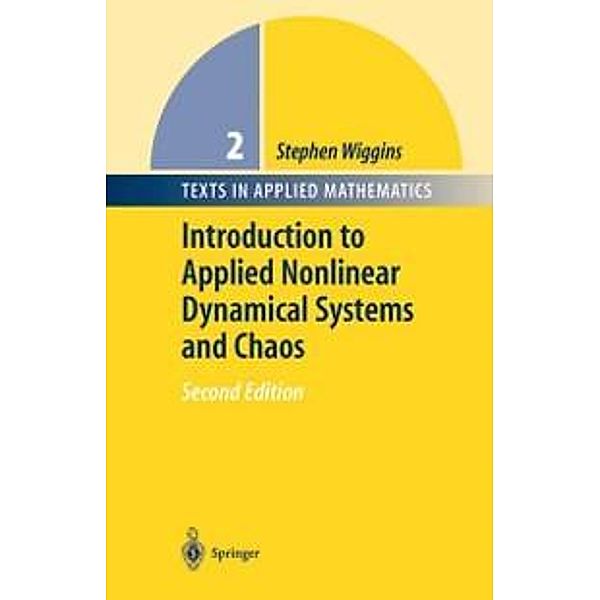 Introduction to Applied Nonlinear Dynamical Systems and Chaos / Texts in Applied Mathematics Bd.2, Stephen Wiggins