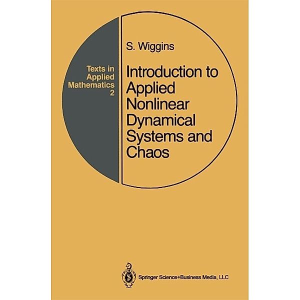 Introduction to Applied Nonlinear Dynamical Systems and Chaos / Texts in Applied Mathematics Bd.2, Stephen Wiggins