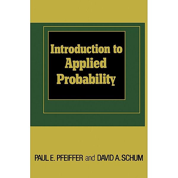 Introduction to Applied Probability, Paul E. Pfeiffer, David A. Schum