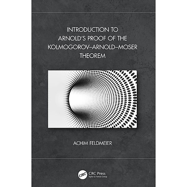 Introduction to Arnold's Proof of the Kolmogorov-Arnold-Moser Theorem, Achim Feldmeier