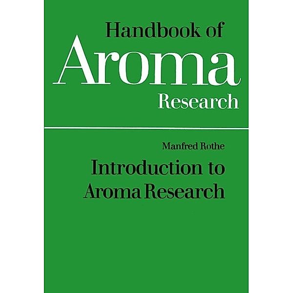 Introduction to Aroma Research / Handbook of Aroma Research Bd.1, Manfred Rothe