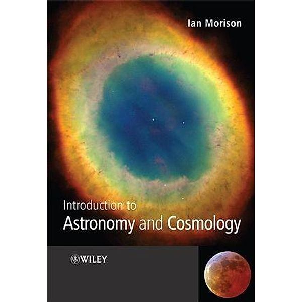 Introduction to Astronomy and Cosmology, Ian Morison