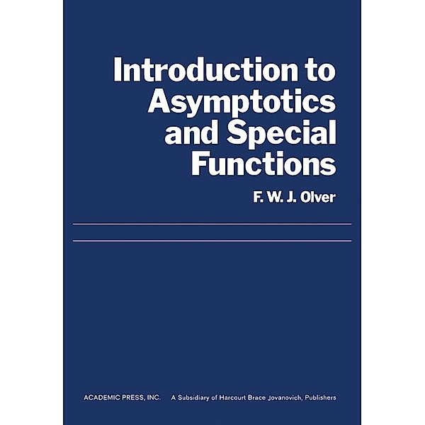 Introduction to Asymptotics and Special Functions, F. W. J. Olver
