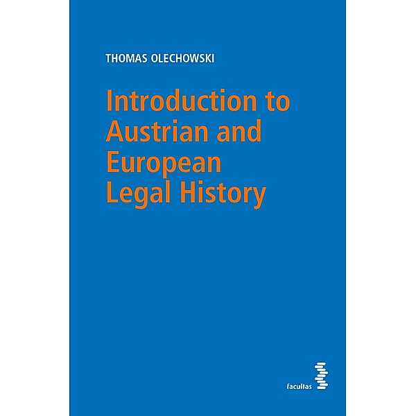 Introduction to Austrian and European Legal History, Thomas Olechowski