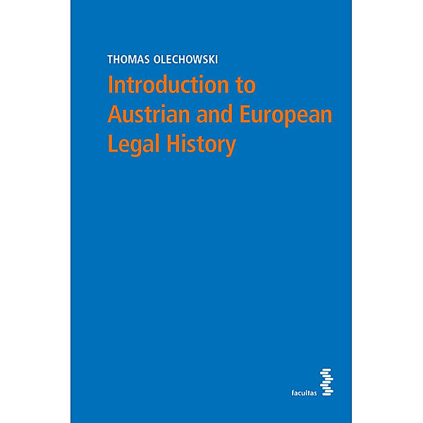 Introduction to Austrian and European Legal History, Thomas Olechowski