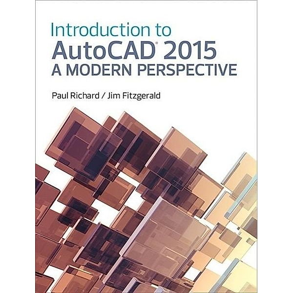 Introduction to AutoCAD 2015, Paul F. Richard, Jim Fitzgerald