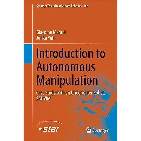 Introduction to Autonomous Manipulation, Junku Yuh, Giacomo Marani