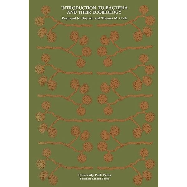 Introduction to Bacteria and Their Ecobiology, R. N. Doetsch, T. M. Cook