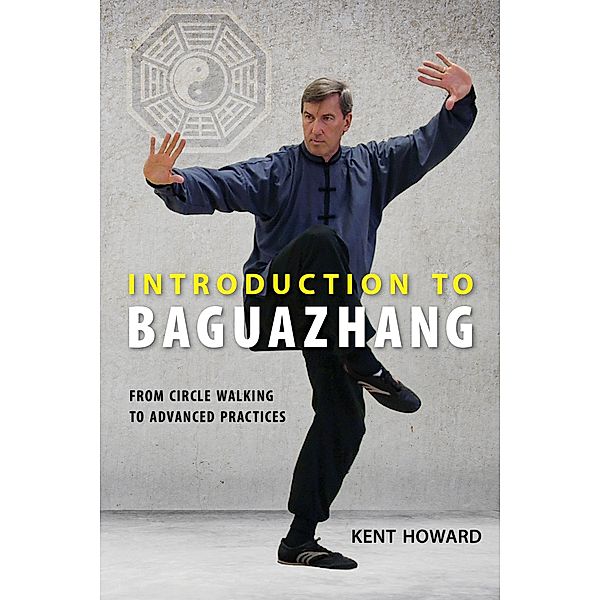 Introduction to Baguazhang, Kent Howard