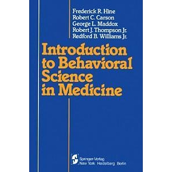 Introduction to Behavioral Science in Medicine, F. R. Hine, R. C. Carson, G. L. Maddox, R. J. Jr. Thompson, R. B. Williams