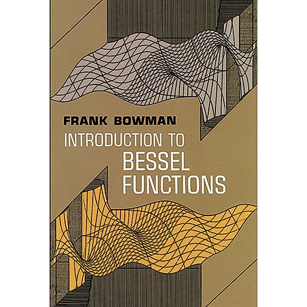 Introduction to Bessel Functions / Dover Books on Mathematics, Frank Bowman