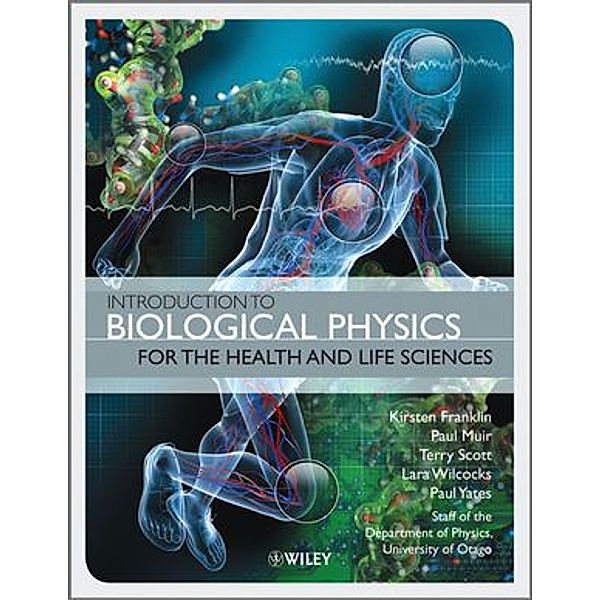 Introduction to Biological Physics for the Health and Life Sciences, Kirsten Franklin, Paul Muir, Terry Scott