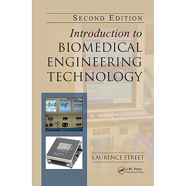 Introduction to Biomedical Engineering Technology, Laurence J. Street