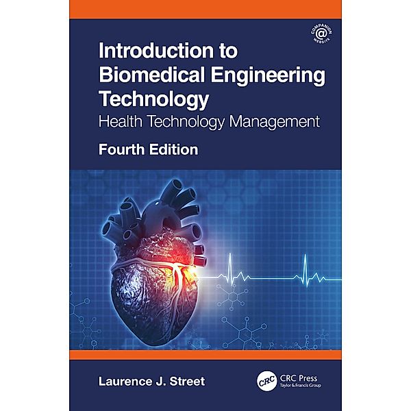 Introduction to Biomedical Engineering Technology, 4th Edition, Laurence J. Street