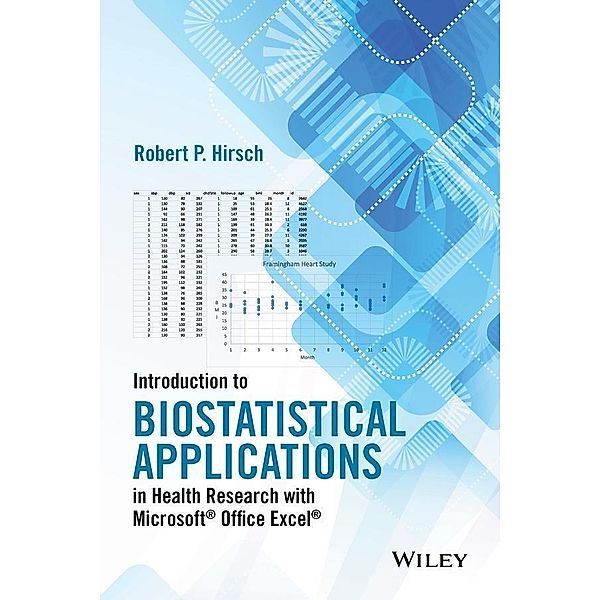 Introduction to Biostatistical Applications in Health Research with Microsoft Office Excel, Robert P. Hirsch