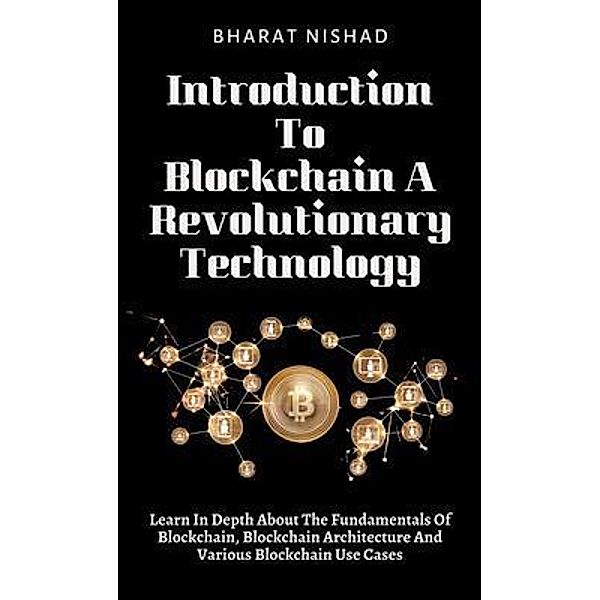 Introduction To Blockchain, Bharat Nishad