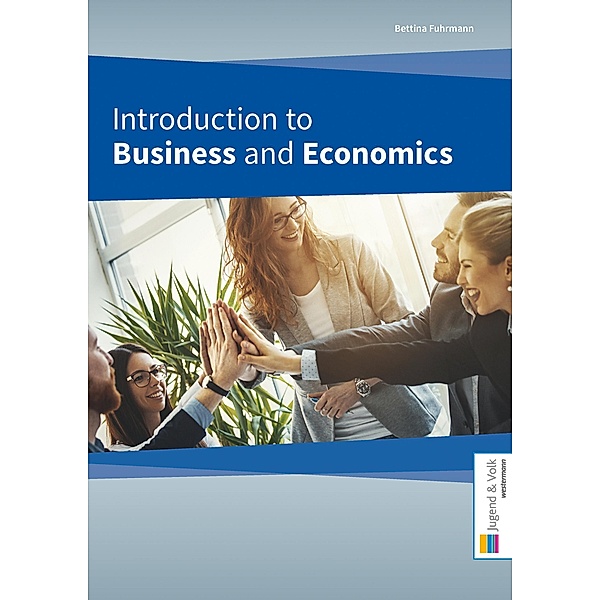 Introduction to Business and Economics / Verlag Jugend & Volk GmbH, Bettina Fuhrmann
