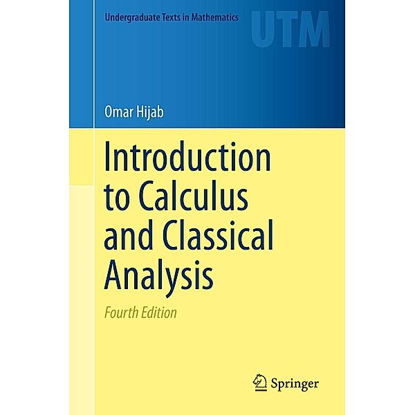 Introduction to Calculus and Classical Analysis / Undergraduate Texts in Mathematics, Omar Hijab