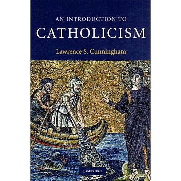 Introduction to Catholicism, Lawrence S. Cunningham