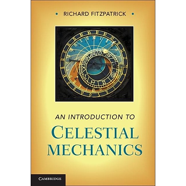 Introduction to Celestial Mechanics, Richard Fitzpatrick