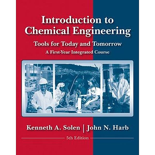 Introduction to Chemical Engineering, Kenneth A. Solen, John N. Harb