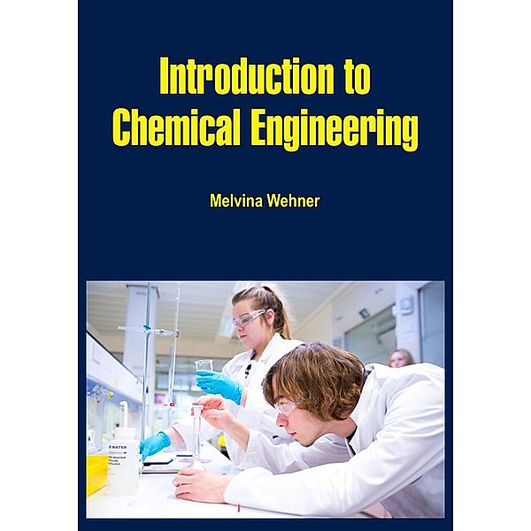 Introduction to Chemical Engineering, Melvina Wehner