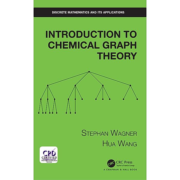 Introduction to Chemical Graph Theory, Stephan Wagner, Hua Wang
