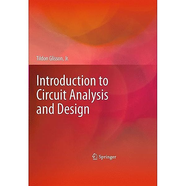 Introduction to Circuit Analysis and Design, Tildon H. Glisson