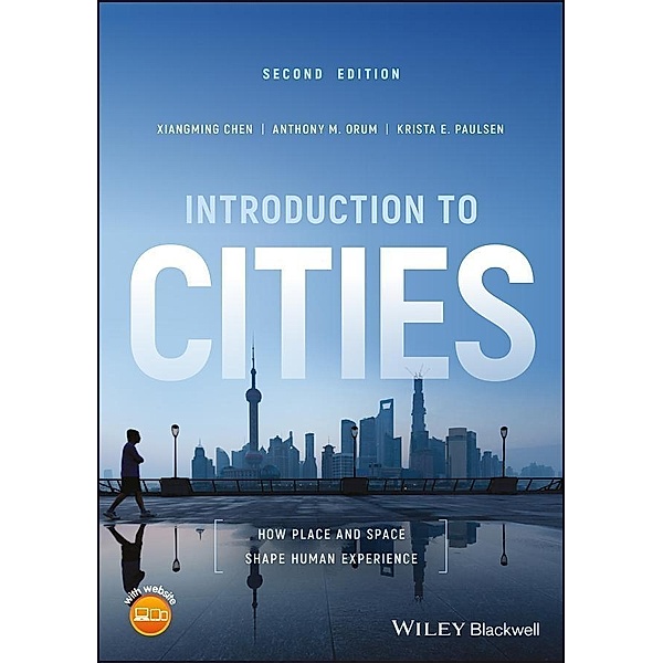 Introduction to Cities, Xiangming Chen, Anthony M. Orum, Krista E. Paulsen