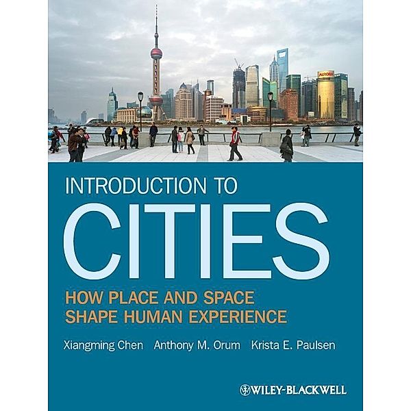 Introduction to Cities, Xiangming Chen, Anthony M. Orum, Krista E. Paulsen
