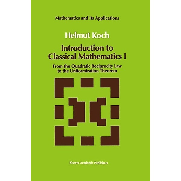Introduction to Classical Mathematics I / Mathematics and Its Applications Bd.70, Helmut Koch