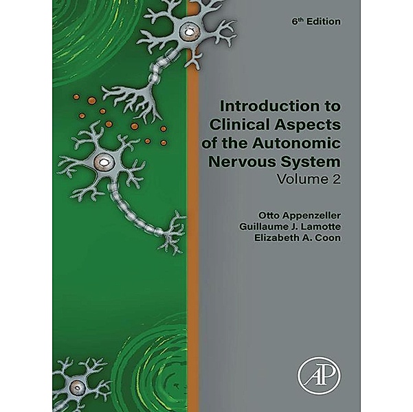 Introduction to Clinical Aspects of the Autonomic Nervous System, Otto Appenzeller, Guillaume J. Lamotte, Elizabeth A. Coon