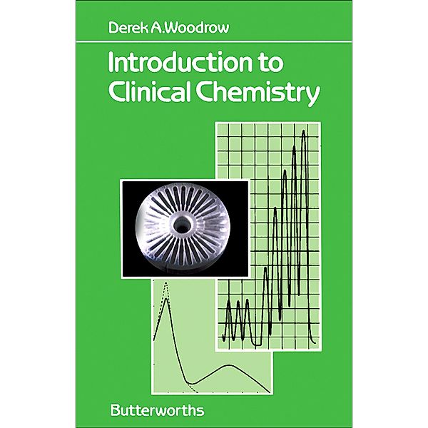 Introduction to Clinical Chemistry, Derek A. Woodrow