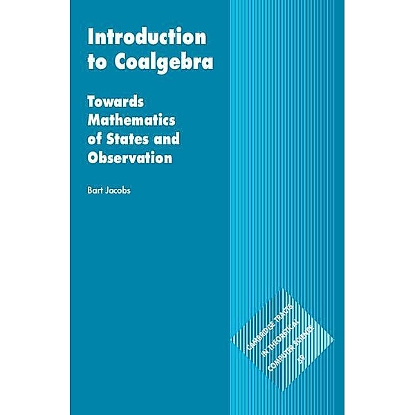 Introduction to Coalgebra / Cambridge Tracts in Theoretical Computer Science, Bart Jacobs