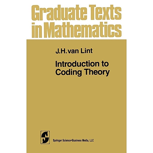 Introduction to Coding Theory / Graduate Texts in Mathematics Bd.86, J. H. Van Lint